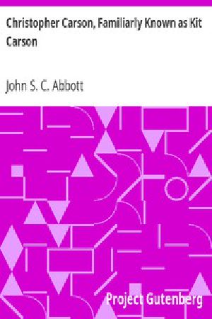 [Gutenberg 14243] • Christopher Carson, Familiarly Known as Kit Carson